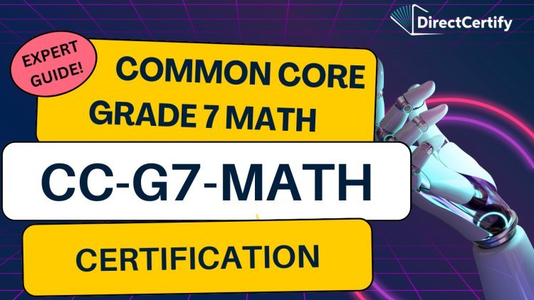 Middle School Math: Success with the Common Core Grade 7 Math Certification