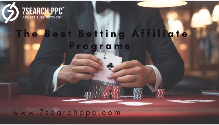 Maximize Your Profits with the Best Betting Affiliate Programs