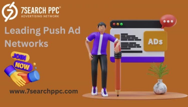 Maximize Engagement with These Leading Push Ad Networks