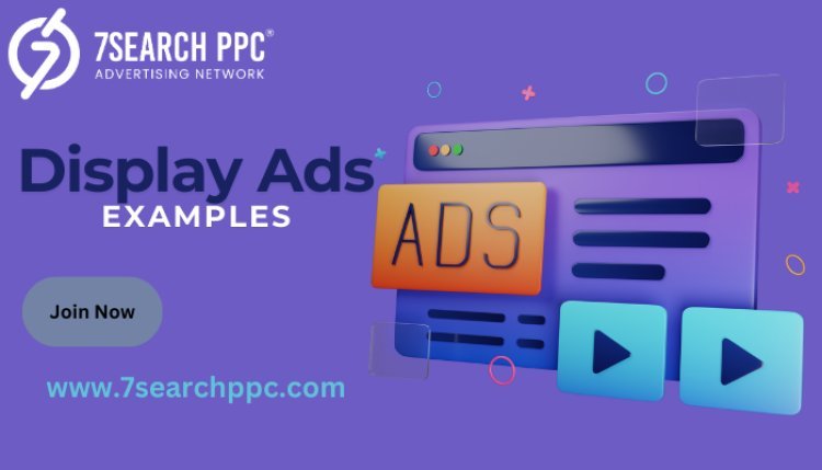 Top Display Ads Examples to Boost Your Marketing Campaigns