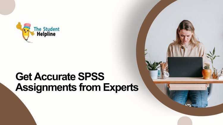 Get Accurate SPSS Assignments from Experts