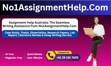 Assignment Help Australia: The Seamless Writing Assistance from No1AssignmentHelp.Com