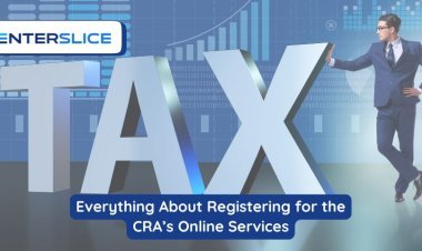 Everything You Need to Know About Registering for the CRA’s Online Services