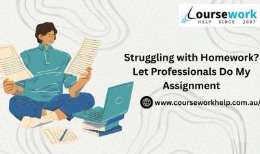Struggling with Homework? Let Professionals Do My Assignment