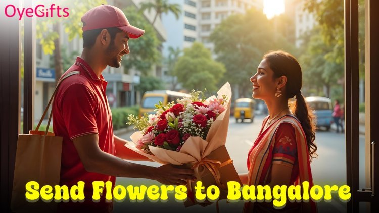 How Do I Make Birthdays Extra Special with Send Flowers to Bangalore?
