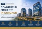 Gurgaon Commercial Real Estate Report 2026: Why Commercial Projects in Gurgaon Are Attracting GCCs, Global Investors, Retail Brands, and Corporate Occupiers