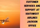 Professional Customer Care for Every Traveler at Southwest Airlines Jackson Office