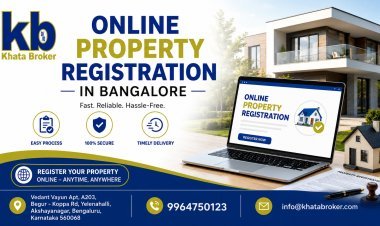 How to Complete Online Property Registration in Bangalore | Khata Broker
