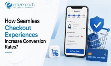 How Seamless Checkout Experiences Increase Conversion Rates?
