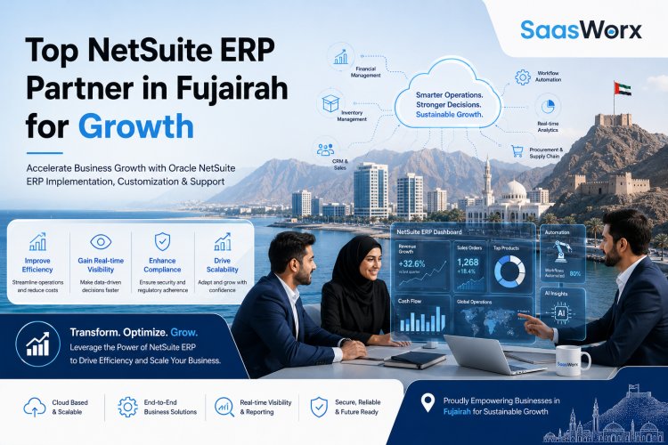 Top NetSuite ERP Partner in Fujairah for Growth