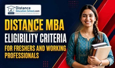 Distance MBA Eligibility Criteria for Freshers and Working Professionals