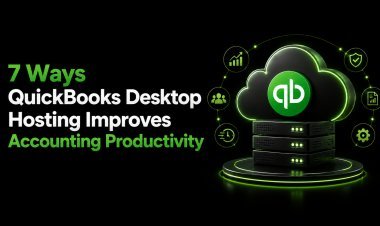 7 Ways QuickBooks Desktop Hosting Improves Accounting Productivity
