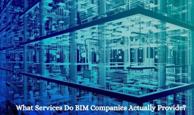 What Services Do BIM Companies Actually Provide?
