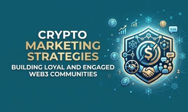Crypto Marketing Strategies: Building Loyal and Engaged Web3 Communities