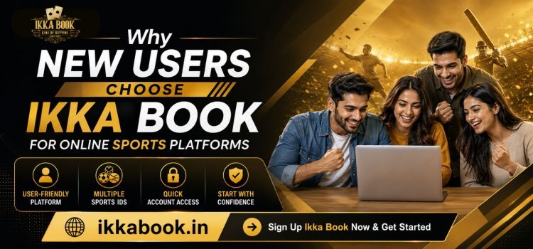 Why New Users Choose Ikka Book for Online Sports Platforms