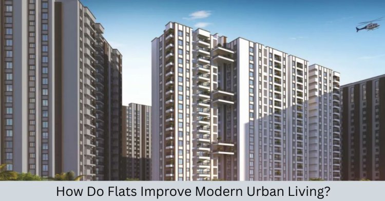 How Do Flats Improve Modern Urban Living?