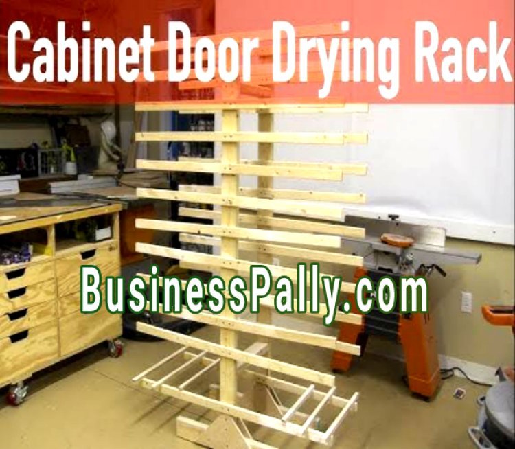 Why you should have Cabinet Door Drying Rack