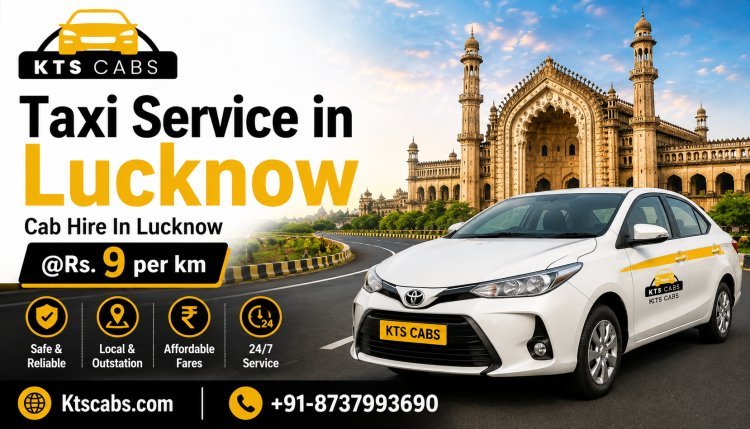 Experience Comfortable Taxi Service in Lucknow with KTS Cabs