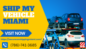 Best Way to Ship My Vehicle in Miami – Fast & Reliable