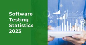 Software Testing Statistics – 2023