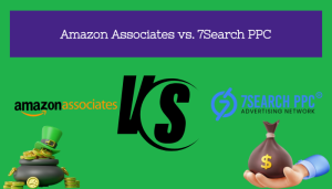Amazon Associates vs. 7Search PPC: Which is Better for Promoting Digital Products?