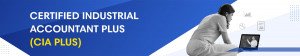 Certified Industrial Accountant Plus (CIA PLUS)