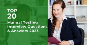 Top 20 Manual Testing Interview Questions and Answers in 2023